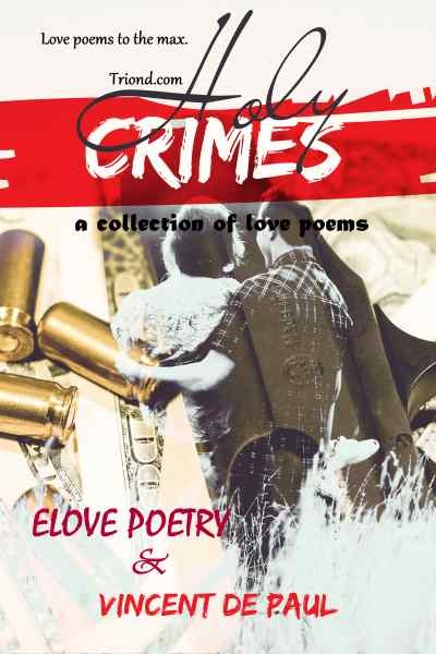 Holy Crimes: A Collection of Love Poems - Paperback