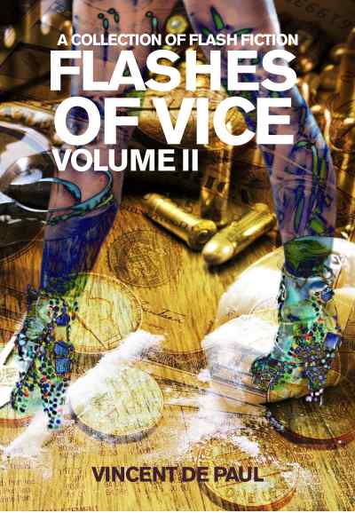 Flashes of Vice: Vol II - A Collection of Flash Fiction (Paperback)